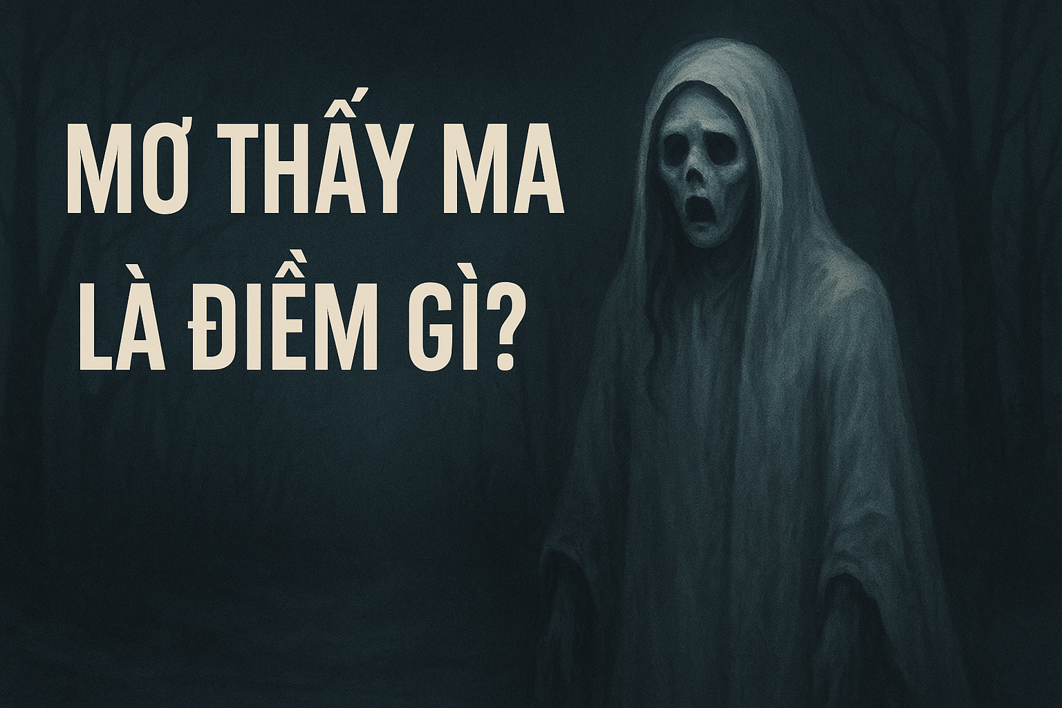 Mơ thấy ma là điềm báo gì?