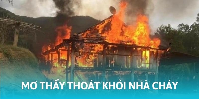 Nằm chiêm bao thấy mình chạy khỏi nhà đang cháy