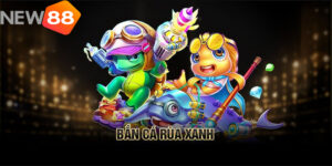 Bắn Cá Rùa Xanh – Game Săn Cá Đổi Thưởng Chỉ Có Tại New88