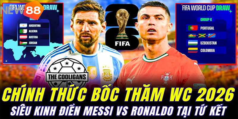 Ronaldo Đấu Messi: Kịch Bản Trong Mơ Tại World Cup 2026